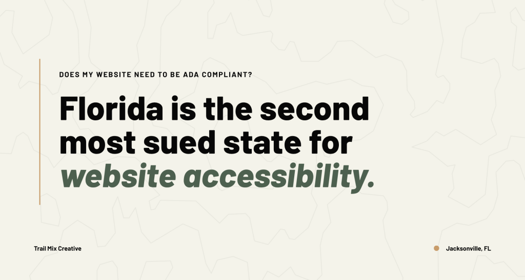 Florida is the second most sued state for website accessibility.
